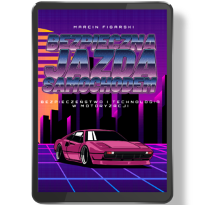 (E-book) BEZPIECZNA JAZDA SAMOCHODEM: Bezpieczeństwo i Technologia w Motoryzacji